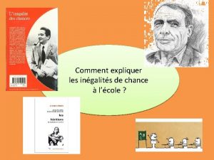 Comment expliquer les ingalits de chance lcole I