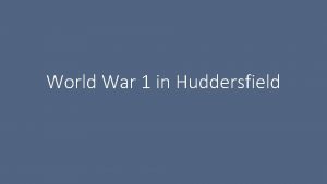 World War 1 in Huddersfield World War one