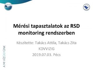 Mrsi tapasztalatok az RSD monitoring rendszerben Ksztette Takcs