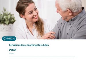 Terugkomdag elearning Decubitus Datum Naam Programma Mediq Combicare