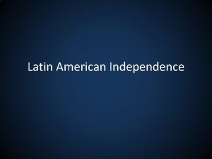 Latin American Independence Mexican Independence Drive for independence