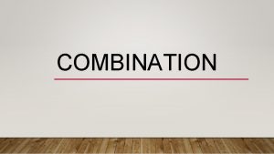 COMBINATION Broadly combination under the Act means acquisition