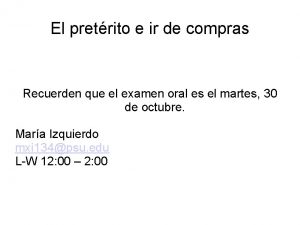 El pretrito e ir de compras Recuerden que El pretrito e ir de compras Recuerden que