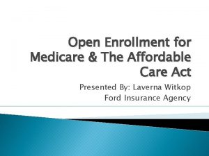 Open Enrollment for Medicare The Affordable Care Act