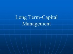 Long TermCapital Management Le fiasco de LTCM nous