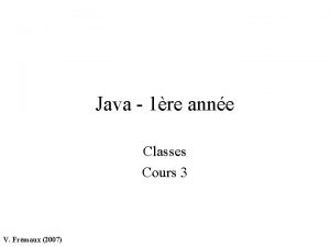 Java 1re anne Classes Cours 3 V Frmaux