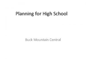 Planning for High School Buck Mountain Central High