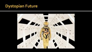 Dystopian Future History of the dystopian future film