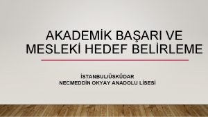 AKADEMK BAARI VE MESLEK HEDEF BELRLEME STANBULSKDAR NECMEDDN