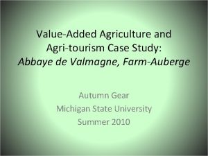 ValueAdded Agriculture and Agritourism Case Study Abbaye de