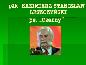 pk KAZIMIERZ STANISAW LESZCZYSKI ps Czarny Kazimierz Stanisaw