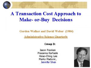 A Transaction Cost Approach to Make orBuy Decisions