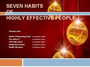SEVEN HABITS OF HIGHLY EFFECTIVE PEOPLE Disusun oleh