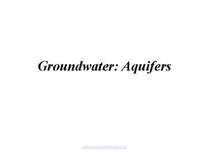 Groundwater Aquifers www assignmentpoint com Aquifers Aquifers can