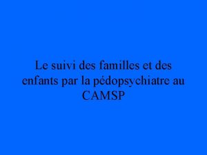 Le suivi des familles et des enfants par