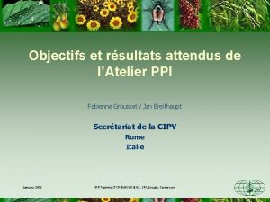 Objectifs et rsultats attendus de lAtelier PPI Fabienne