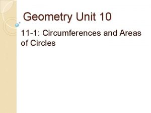 Geometry Unit 10 11 1 Circumferences and Areas