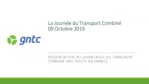 La Journe du Transport Combin 09 Octobre 2019