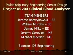 Multidisciplinary Engineering Senior Design Project 05204 Clinical Blood