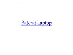 Baterai Laptop Pengertian Baterai Laptop Seperti kita ketahui