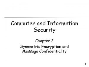 Computer and Information Security Chapter 2 Symmetric Encryption