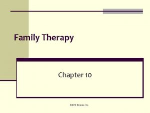 Family Therapy Chapter 10 2010 Elsevier Inc Importance