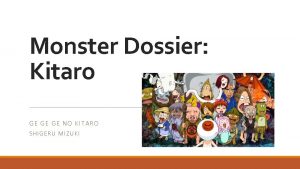 Monster Dossier Kitaro GE GE GE NO KITARO