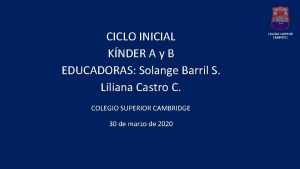 CICLO INICIAL KNDER A y B EDUCADORAS Solange