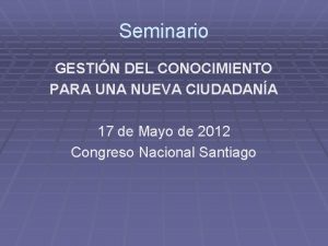 Seminario GESTIN DEL CONOCIMIENTO PARA UNA NUEVA CIUDADANA