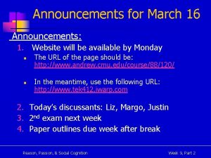 Announcements for March 16 Announcements 1 Website will