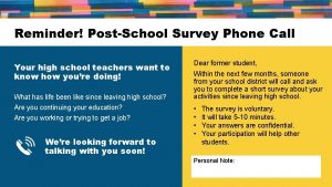 Reminder PostSchool Survey Phone Call Your high school