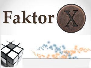 Faktor Menemukan faktor X Di Italia ada sebuah