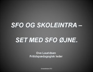 SFO OG SKOLEINTRA SET MED SFO JNE Ove