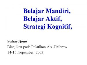 Belajar Mandiri Belajar Aktif Strategi Kognitif Suhardjono Disajikan