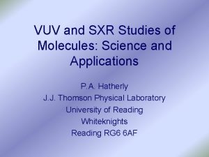 VUV and SXR Studies of Molecules Science and