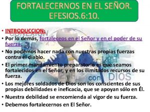 FORTALECERNOS EN EL SEOR EFESIOS 6 10 INTRODUCCION