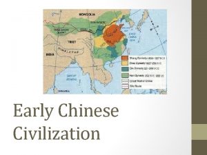 Early Chinese Civilization Geography of China China was