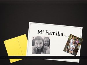 Mi Familia En mi familia tengo mi madre