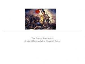 The French Revolution Ancient Regime the Reign of