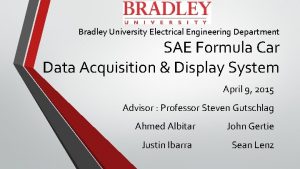 Bradley University Electrical Engineering Department SAE Formula Car