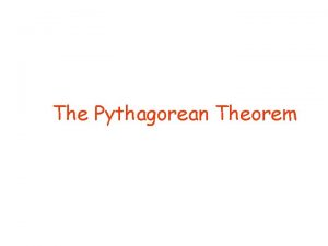 The Pythagorean Theorem Applications The Pythagorean theorem has