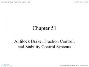 Chapter 51 Antilock Brake Traction Control and Stability