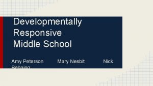 Developmentally Responsive Middle School Amy Peterson Behning Mary