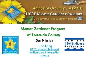 Master Gardener Program of Riverside County Our Mission