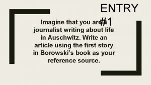 ENTRY Imagine that you are1 a journalist writing