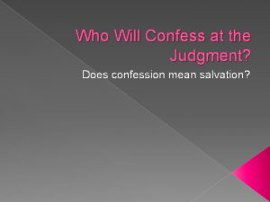 Who Will Confess at the Judgment Does confession