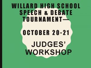 WILLARD HIGH SCHOOL SPEECH DEBATE TOURNAMENT OCTOBER 20