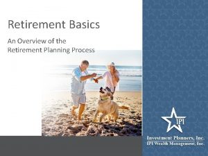 Retirement Basics An Overview of the Retirement Planning