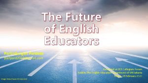 The Future of English Educators Parlindungan Pardede parlpard