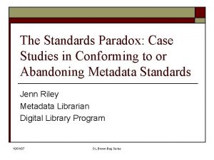 The Standards Paradox Case Studies in Conforming to